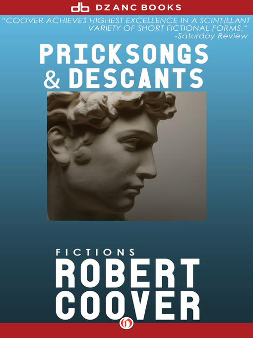 Title details for Pricksongs and Descants by Robert Coover - Available